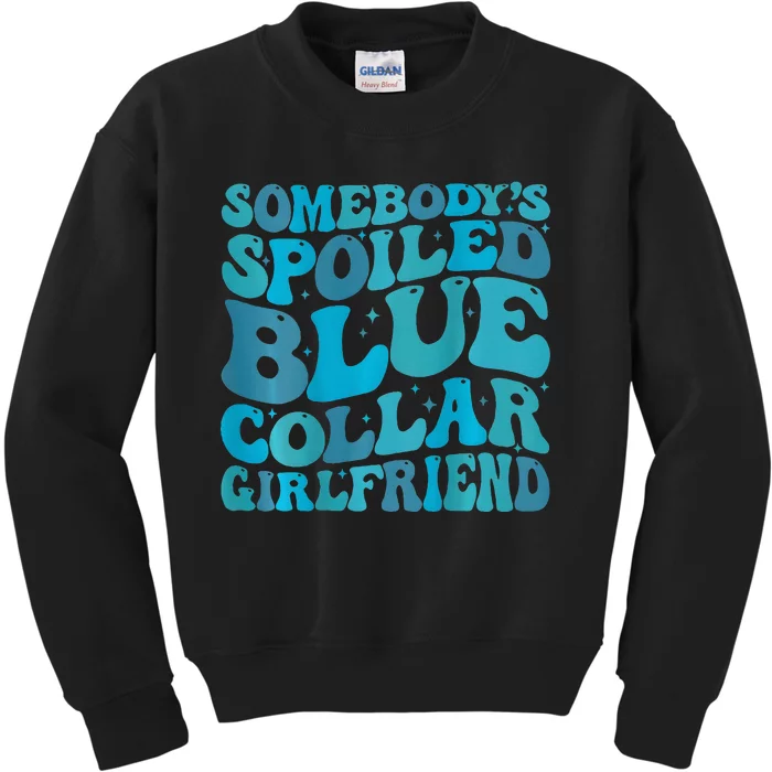 somebody's spoiled blue collar girlfriend Kids Sweatshirt