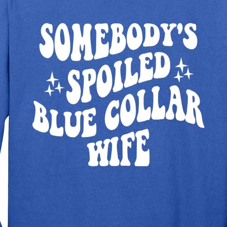 Somebody's Spoiled Blue Collar Wife Funny Wavy Retro Groovy Long Sleeve Shirt