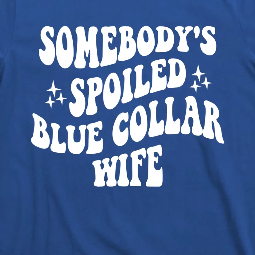 Somebody's Spoiled Blue Collar Wife Funny Wavy Retro Groovy T-Shirt