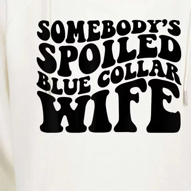 Somebody's Spoiled Blue Collar Wife Funny Wavy Retro Womens Funnel Neck Pullover Hood