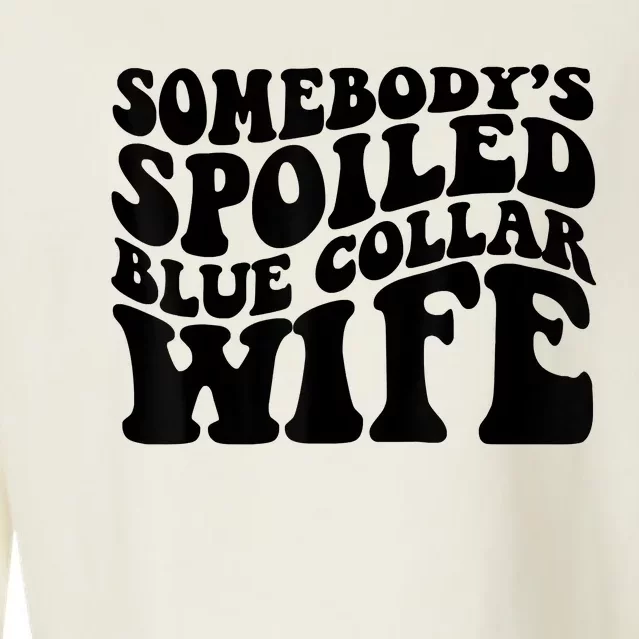 Somebody's Spoiled Blue Collar Wife Funny Wavy Retro Cropped Pullover Crew