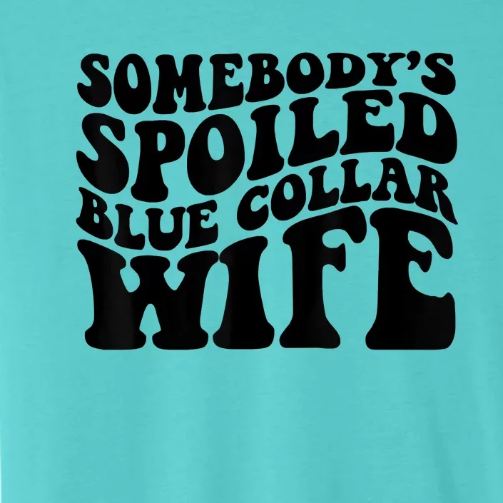 Somebody's Spoiled Blue Collar Wife Funny Wavy Retro ChromaSoft Performance T-Shirt