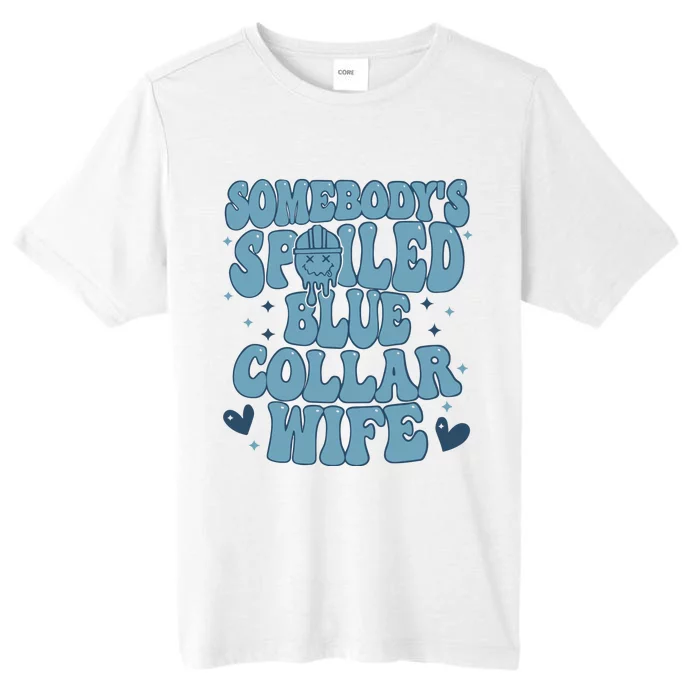 Somebodys Spoiled Blue Collar Wife ChromaSoft Performance T-Shirt