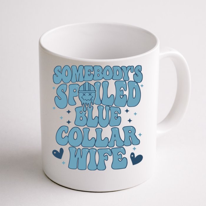 Somebodys Spoiled Blue Collar Wife Front & Back Coffee Mug