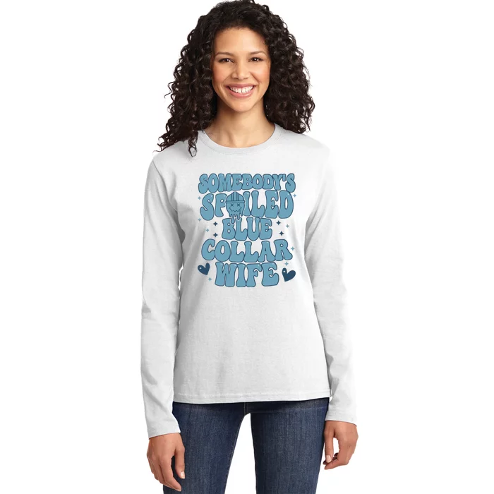 Somebodys Spoiled Blue Collar Wife Ladies Long Sleeve Shirt