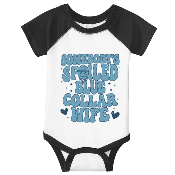 Somebodys Spoiled Blue Collar Wife Infant Baby Jersey Bodysuit