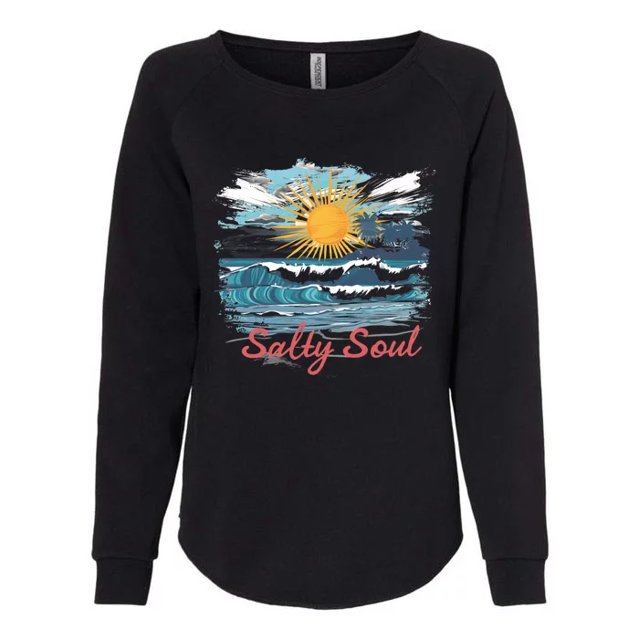 Salty Soul Beach And Sun Summer Vacay Womens California Wash Sweatshirt