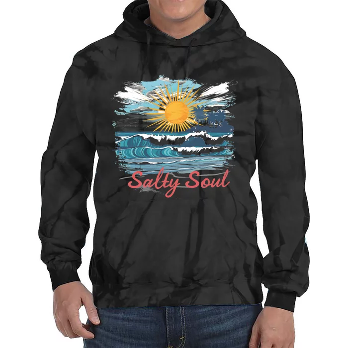 Salty Soul Beach And Sun Summer Vacay Tie Dye Hoodie