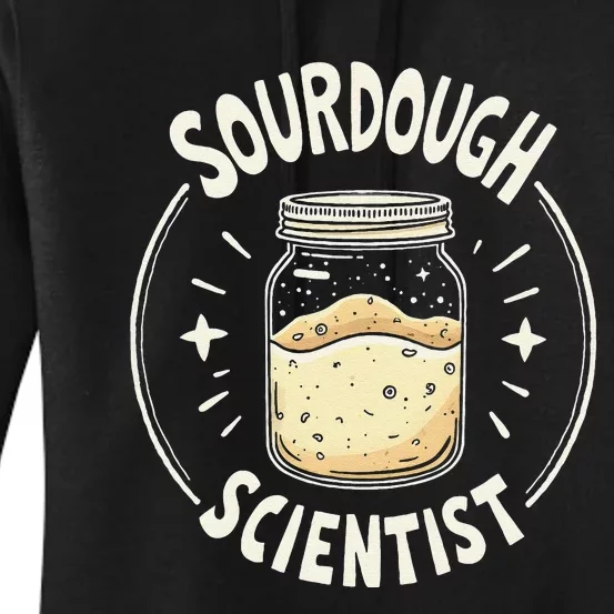 Sourdough Scientist Bread Baking Bakers Women's Pullover Hoodie