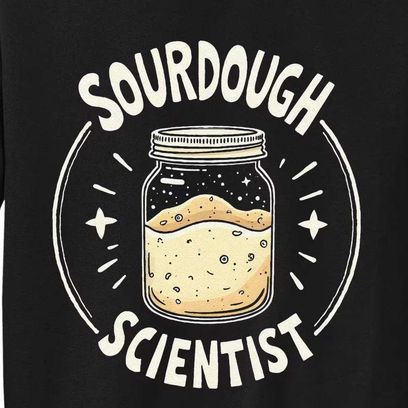 Sourdough Scientist Bread Baking Bakers Tall Sweatshirt