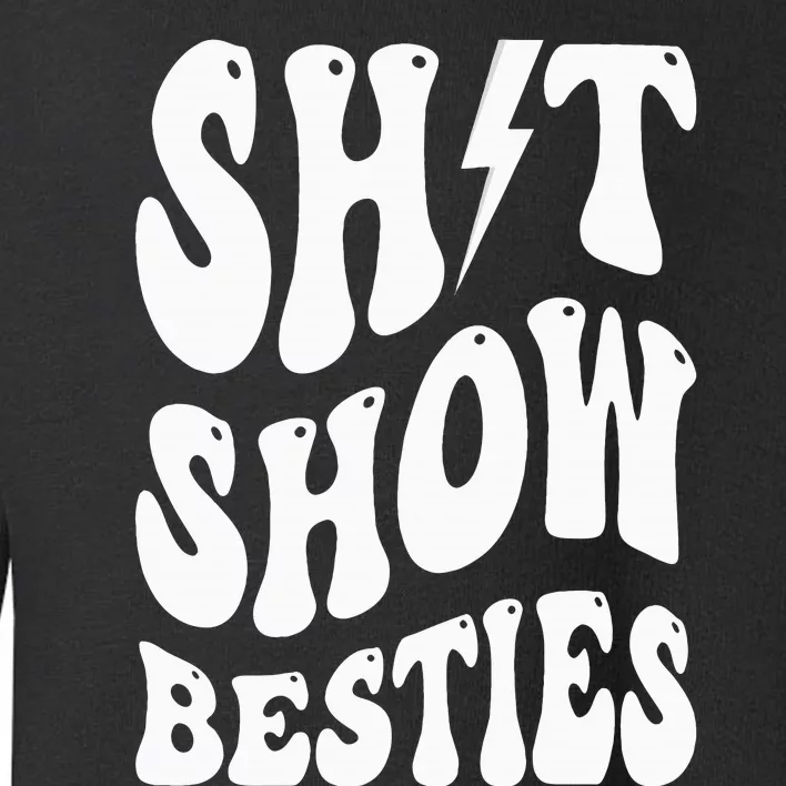 Shit Show Bestie Groovy Funny Toddler Sweatshirt