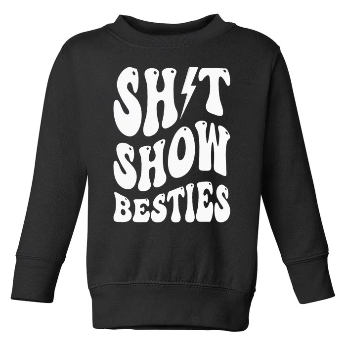 Shit Show Bestie Groovy Funny Toddler Sweatshirt