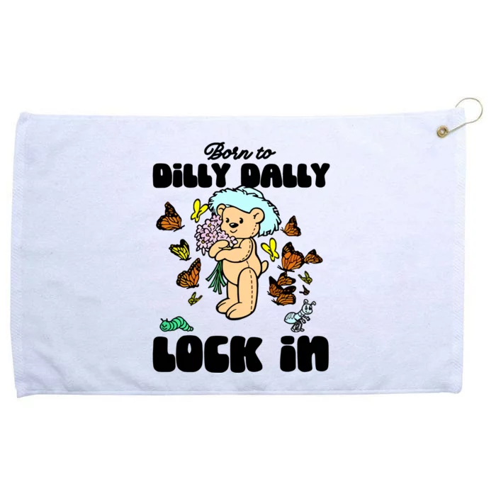 Shithead Steve Born To Dilly Dally Forced To Lock In Grommeted Golf Towel