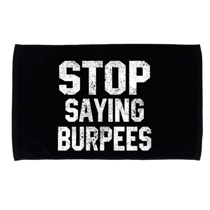 Stop Saying Burpees Funny Fitness Exercise Gym Workout Microfiber Hand Towel