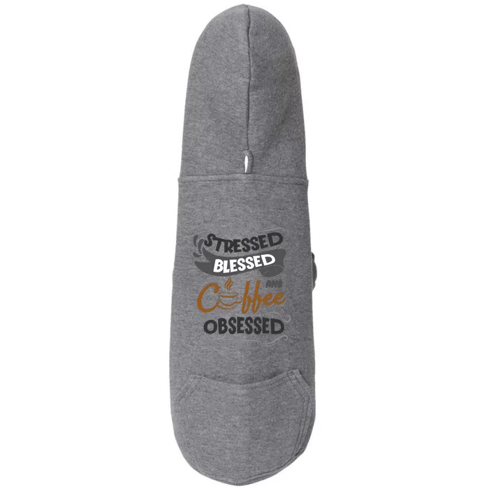 Sarcastic Stressed Blessed And Coffee Obsessed And Wo Doggie 3-End Fleece Hoodie