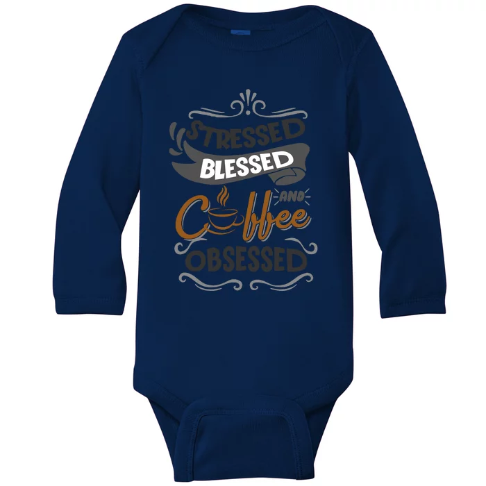 Sarcastic Stressed Blessed And Coffee Obsessed And Wo Baby Long Sleeve Bodysuit