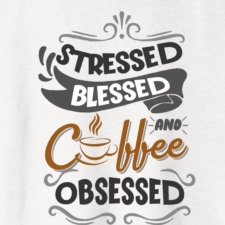 Sarcastic Stressed Blessed And Coffee Obsessed And Wo Women's Crop Top Tee