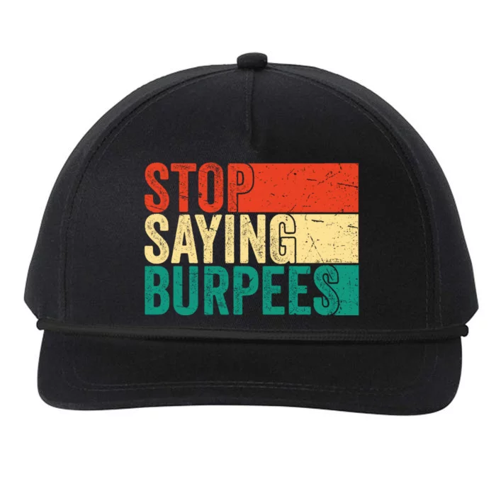 Stop Saying Burpees Funny Fitness Exercise Gym Workout Snapback Five-Panel Rope Hat