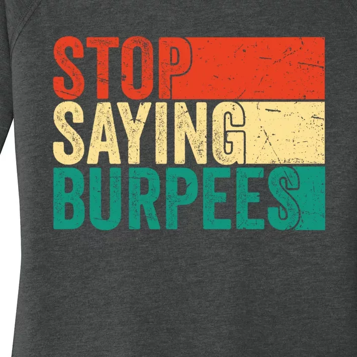 Stop Saying Burpees Funny Fitness Exercise Gym Workout Women's Perfect Tri Tunic Long Sleeve Shirt