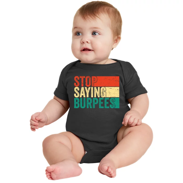 Stop Saying Burpees Funny Fitness Exercise Gym Workout Baby Bodysuit