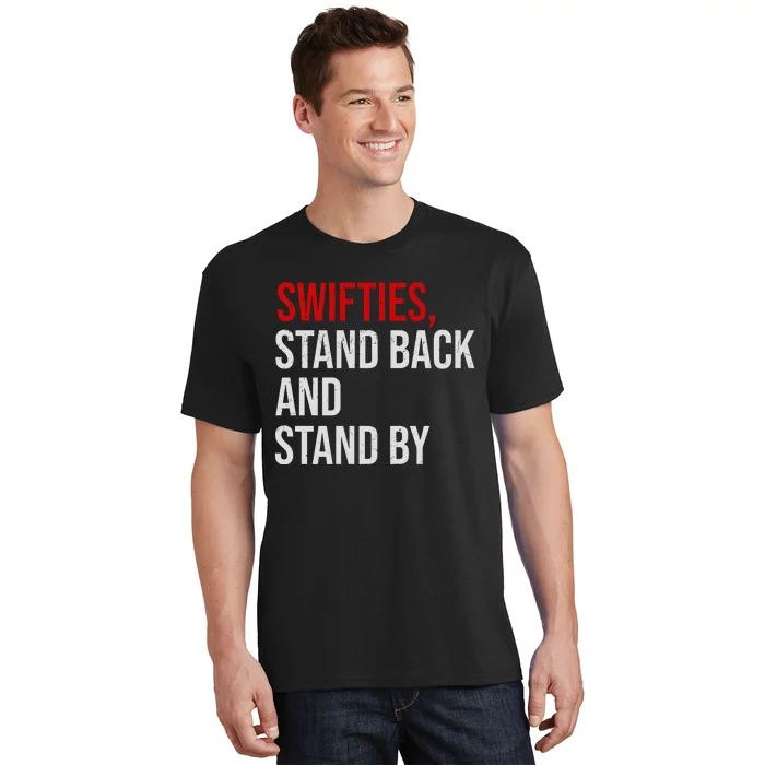 S.W.I.F.T.I.Es Stand Back And Stand By T-Shirt