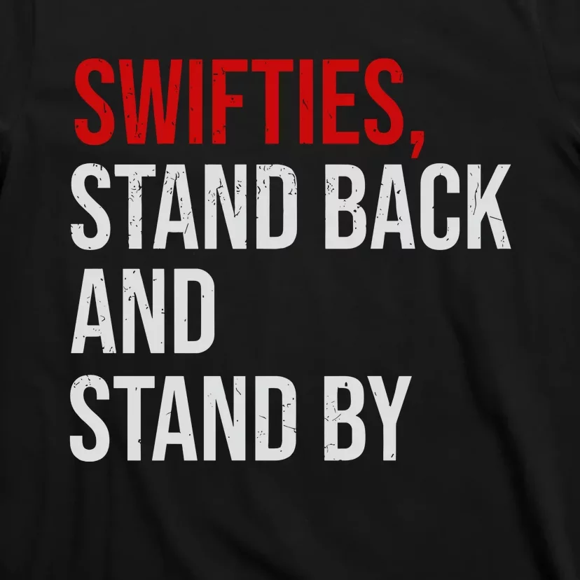 S.W.I.F.T.I.Es Stand Back And Stand By T-Shirt