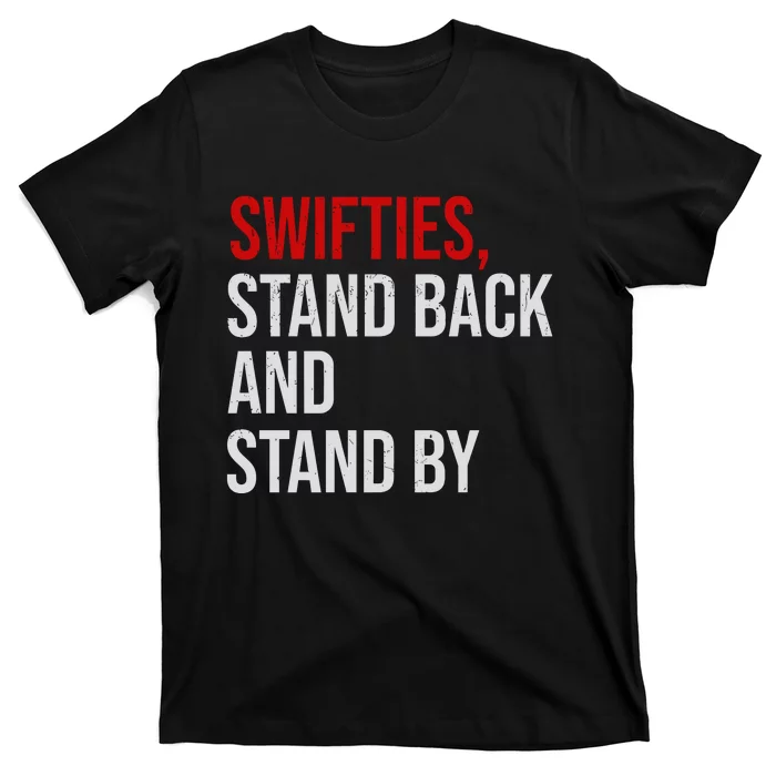 S.W.I.F.T.I.Es Stand Back And Stand By T-Shirt