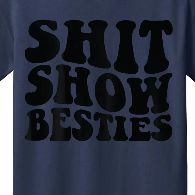 Shit Show Besties Kids T-Shirt