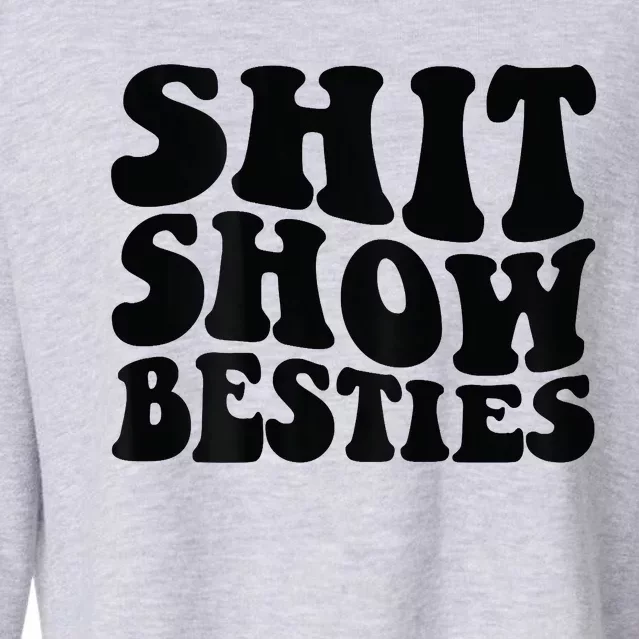 Shit Show Besties Cropped Pullover Crew