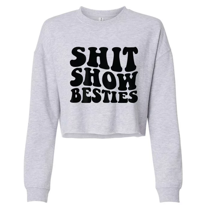 Shit Show Besties Cropped Pullover Crew