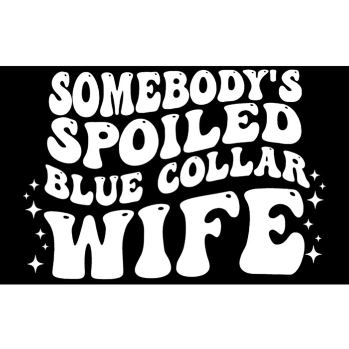 Somebodys Spoiled Blue Collar Wife Groovy Sarcasm Quotes Bumper Sticker