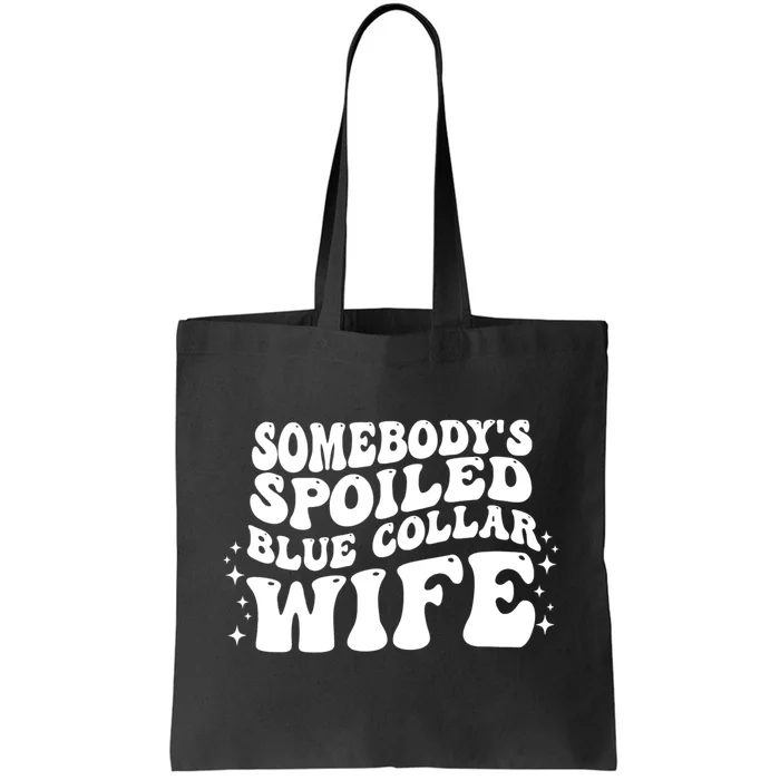 Somebodys Spoiled Blue Collar Wife Groovy Sarcasm Quotes Tote Bag