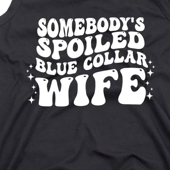 Somebodys Spoiled Blue Collar Wife Groovy Sarcasm Quotes Tank Top