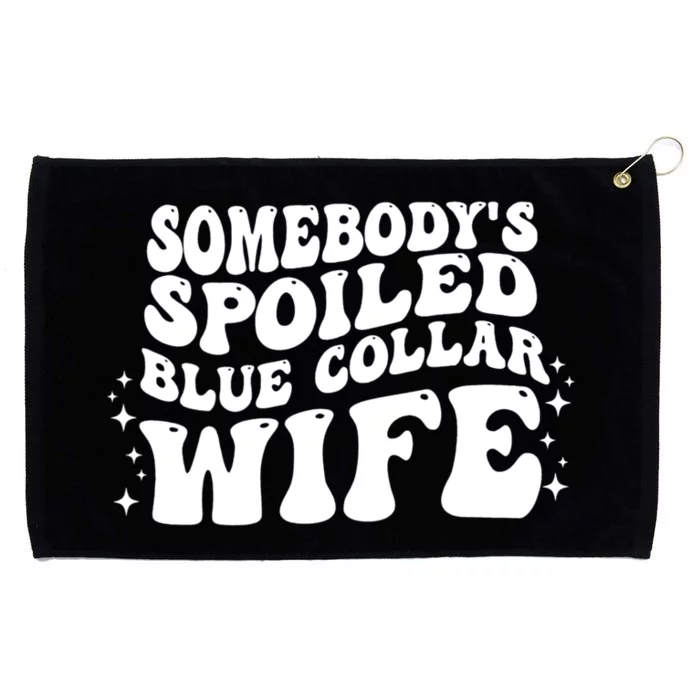 Somebodys Spoiled Blue Collar Wife Groovy Sarcasm Quotes Grommeted Golf Towel