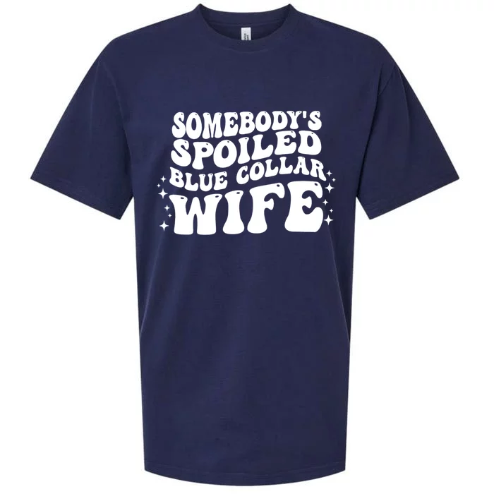 Somebodys Spoiled Blue Collar Wife Groovy Sarcasm Quotes Sueded Cloud Jersey T-Shirt