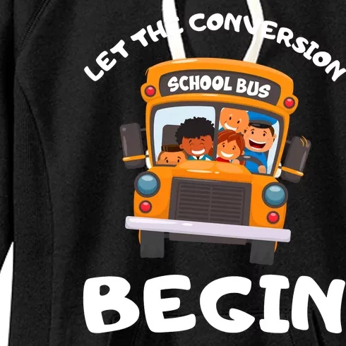 Skoolie School Bus Let The Conversion Begin Funny Gift Women's Fleece Hoodie