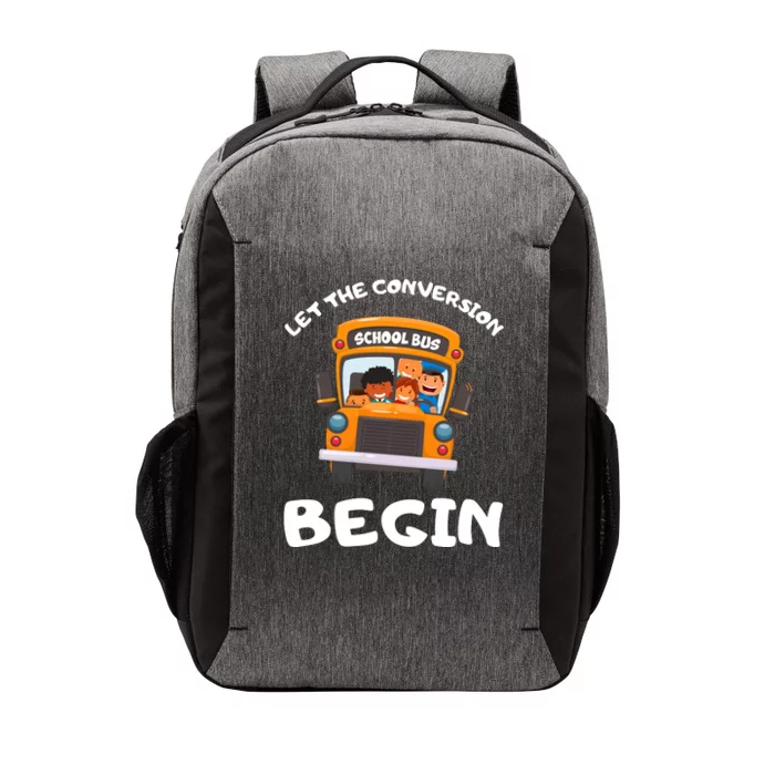 Skoolie School Bus Let The Conversion Begin Funny Gift Vector Backpack