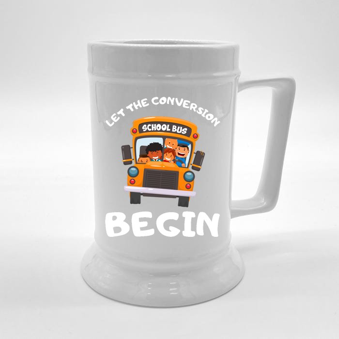 Skoolie School Bus Let The Conversion Begin Funny Gift Front & Back Beer Stein