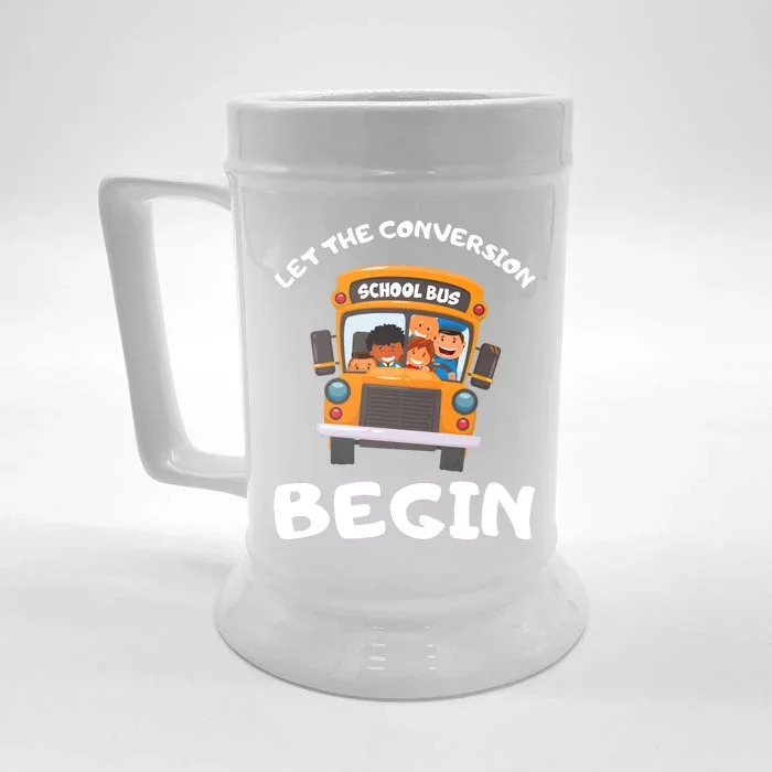 Skoolie School Bus Let The Conversion Begin Funny Gift Front & Back Beer Stein