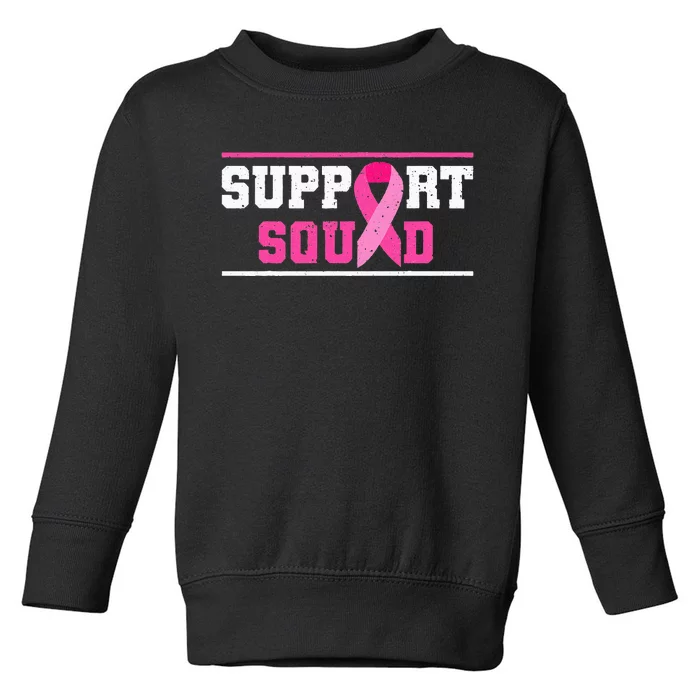 Support Squad Breast Cancer Awareness Pink Ribbon Toddler Sweatshirt