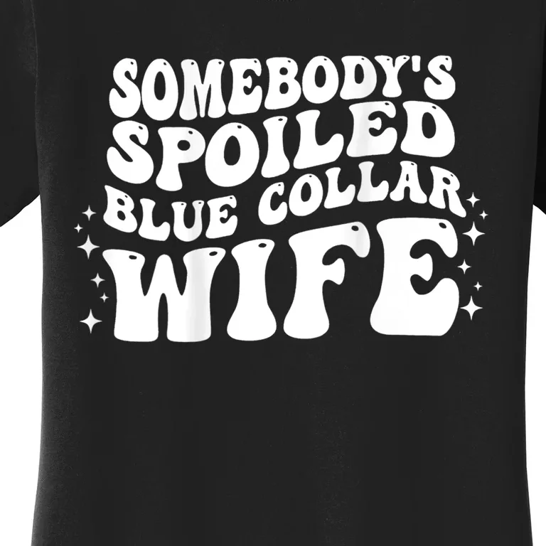 Somebodys Spoiled Blue Collar Wife Groovy Mothers Day Women's T-Shirt