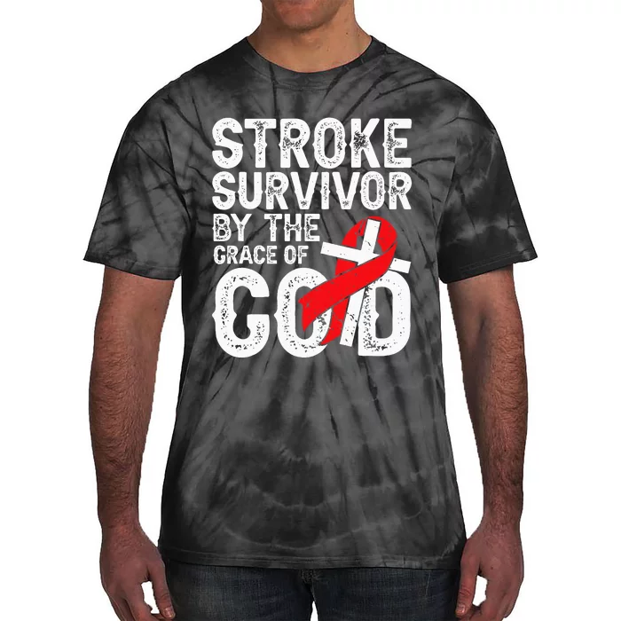 Stroke Survivor By The Grace Of God Stroke Survivor Tie-Dye T-Shirt