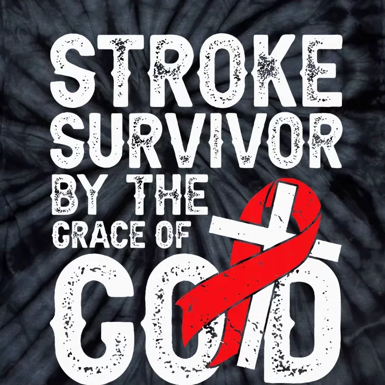 Stroke Survivor By The Grace Of God Stroke Survivor Tie-Dye T-Shirt