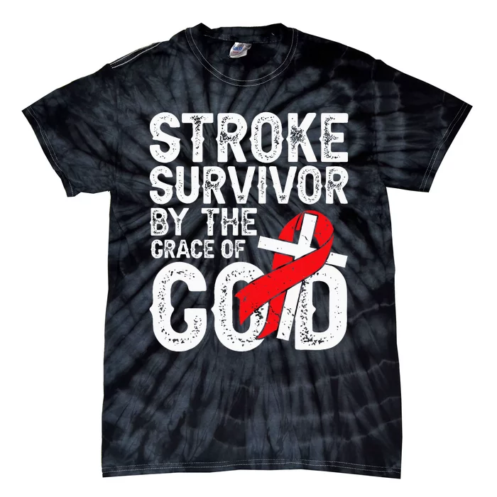 Stroke Survivor By The Grace Of God Stroke Survivor Tie-Dye T-Shirt