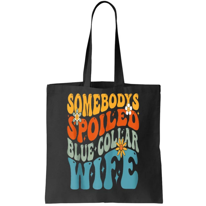 Somebodys Spoiled Blue Collar Wife Groovy Tote Bag