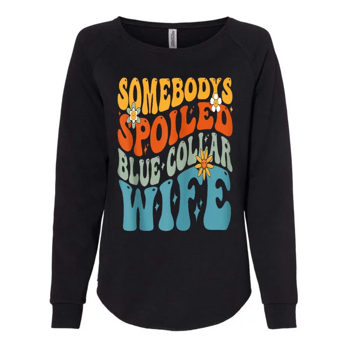 Somebodys Spoiled Blue Collar Wife Groovy Womens California Wash Sweatshirt