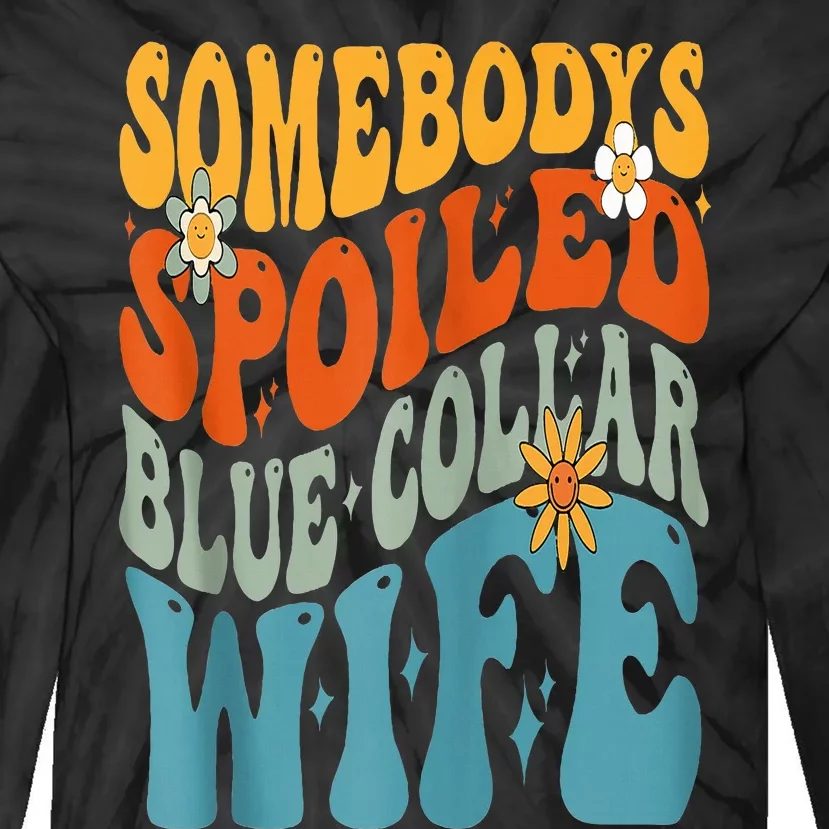 Somebodys Spoiled Blue Collar Wife Groovy Tie-Dye Long Sleeve Shirt