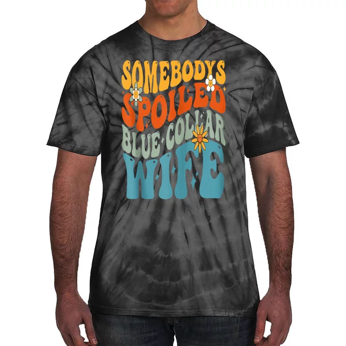 Somebodys Spoiled Blue Collar Wife Groovy Tie-Dye T-Shirt