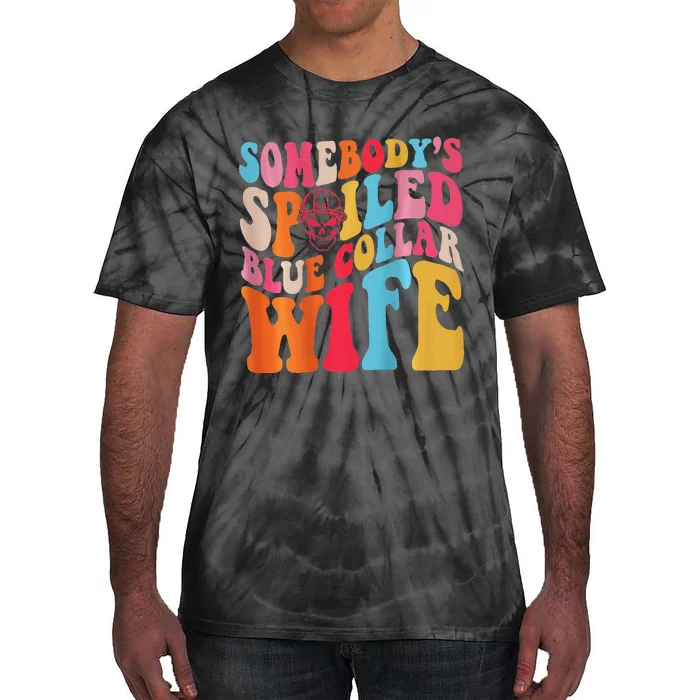 SomebodyS Spoiled Blue Collar Wife Both Sided Tie-Dye T-Shirt