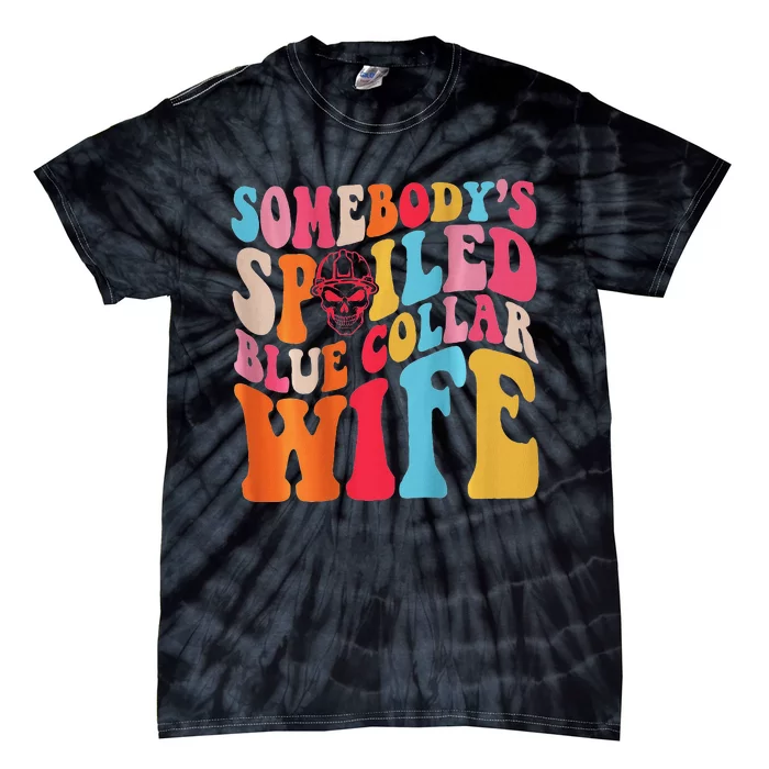 SomebodyS Spoiled Blue Collar Wife Both Sided Tie-Dye T-Shirt